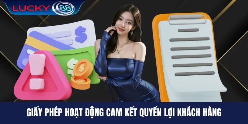 Giấy phép hoạt động cam kết quyền lợi khách hàng