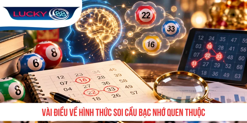 Vài điều về hình thức soi cầu bạc nhớ quen thuộc